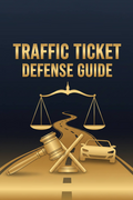 Traffic Ticket Defense Guide
